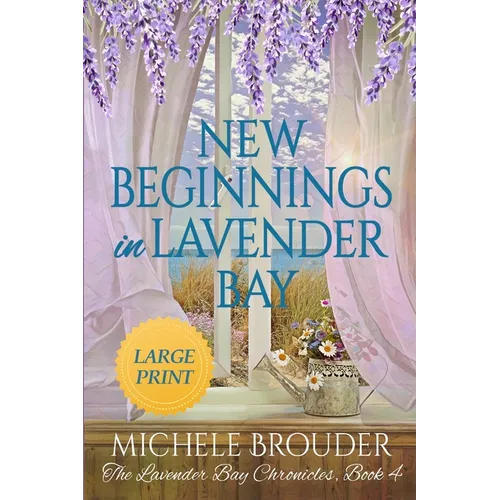 New Beginnings in Lavender Bay (The Lavender Bay Chronicles Book 4) Large Print Paperback - Paperback