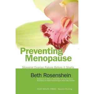 Preventing Menopause: Stopping Ovarian Failure Before It Starts - Paperback