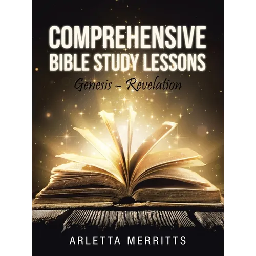 Comprehensive Bible Study Lessons: Genesis - Revelation - Paperback