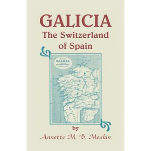 Galicia: The Switzerland of Spain - Paperback