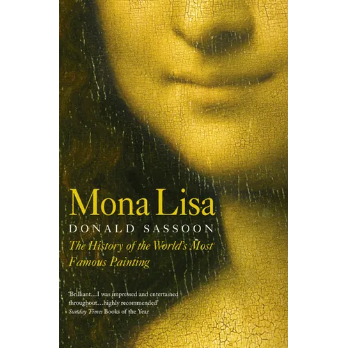 Mona Lisa: The History of the World's Most Famous Painting - Paperback