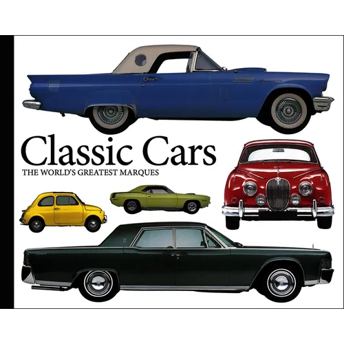 Classic Cars: The World's Greatest Marques - Paperback