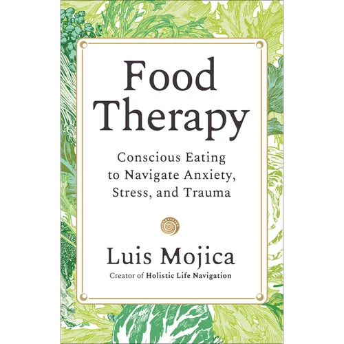 Food Therapy: Conscious Eating to Navigate Anxiety, Stress, and Trauma - Paperback