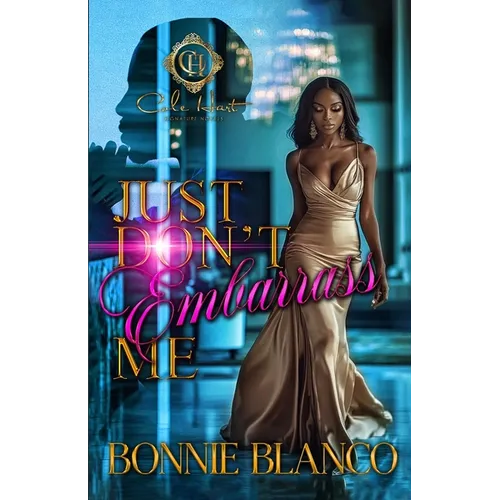 Just Don't Embarrass Me: An African American Romance - Paperback
