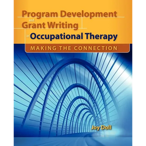 Program Development and Grant Writing in Occupational Therapy: Making the Connection: . - Paperback