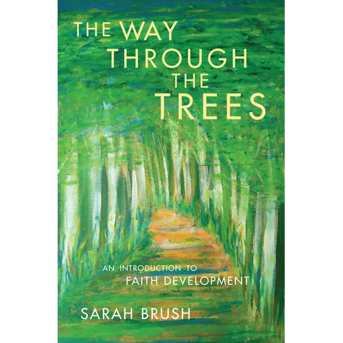 The Way Through the Trees: An Introduction to Faith Development - Paperback