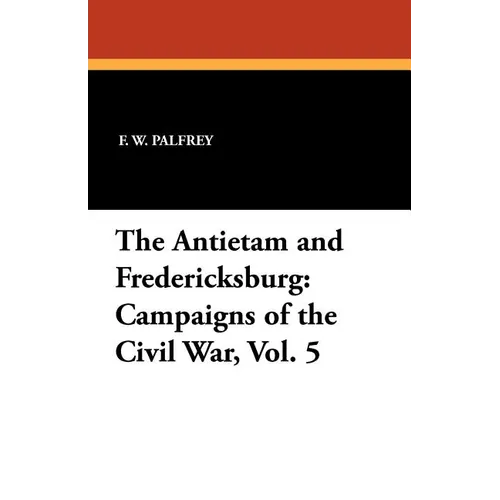 The Antietam and Fredericksburg - Paperback