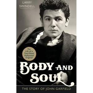 Body and Soul: The Story of John Garfield - Paperback