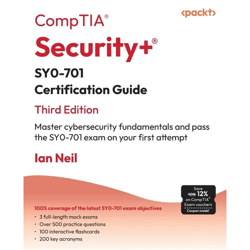 CompTIA(R) Security+(R) SY0-701 Certification Guide - Third Edition: Master cybersecurity fundamentals and pass the SY0-701 exam on your first attempt - Paperback
