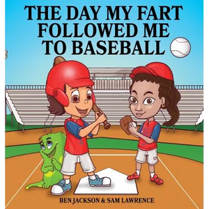 The Day My Fart Followed Me To Baseball - Hardcover