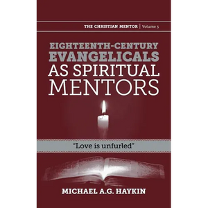 Eighteenth-century evangelicals as spiritual mentors: "Love is unfurled" - Paperback
