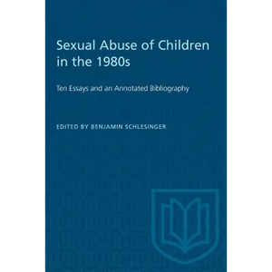 Sexual Abuse of Children in the 1980s: Ten Essays and an Annotated Bibliography - Paperback