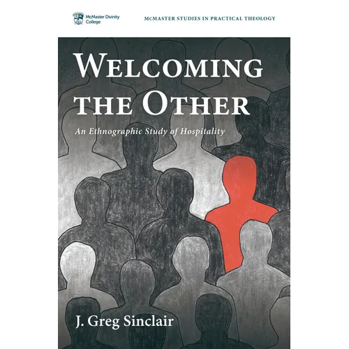 Welcoming the Other: An Ethnographic Study of Hospitality - Paperback