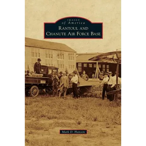 Rantoul and Chanute Air Force Base - Hardcover