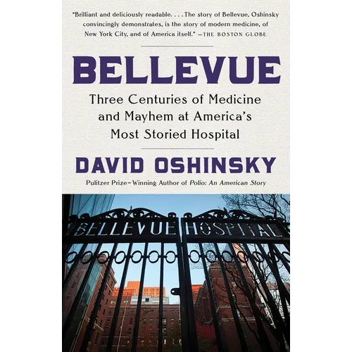 Bellevue: Three Centuries of Medicine and Mayhem at America's Most Storied Hospital - Paperback
