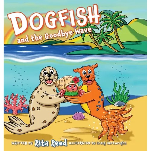 Dogfish and the Goodbye Wave - Hardcover
