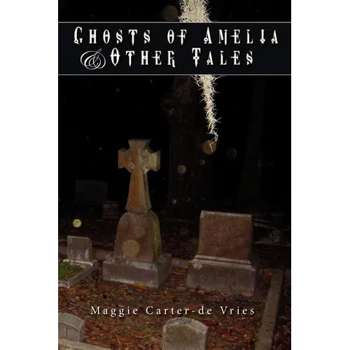 Ghosts of Amelia & Other Tales - Paperback