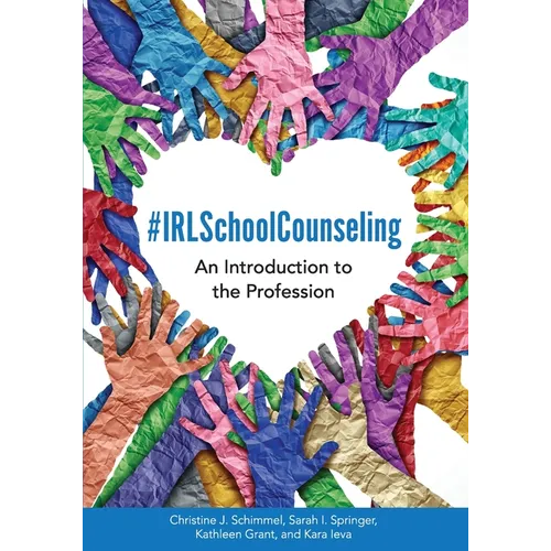 #IRLSchoolCounseling: An Introduction to the Profession - Paperback