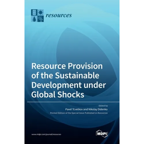 Resource Provision of the Sustainable Development under Global Shocks - Hardcover