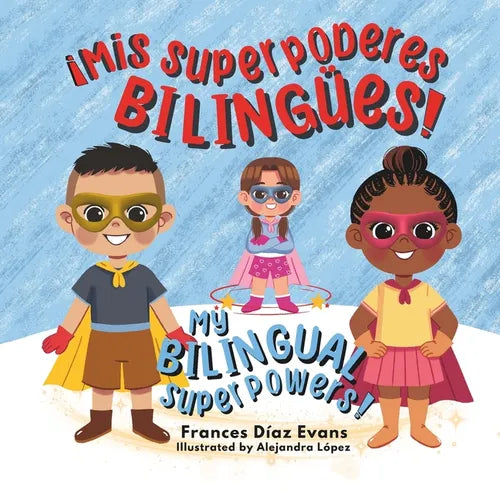Mis Superpoderes Bilingües / My Bilingual Superpowers (Bilingual Spanish and English Edition) - Paperback