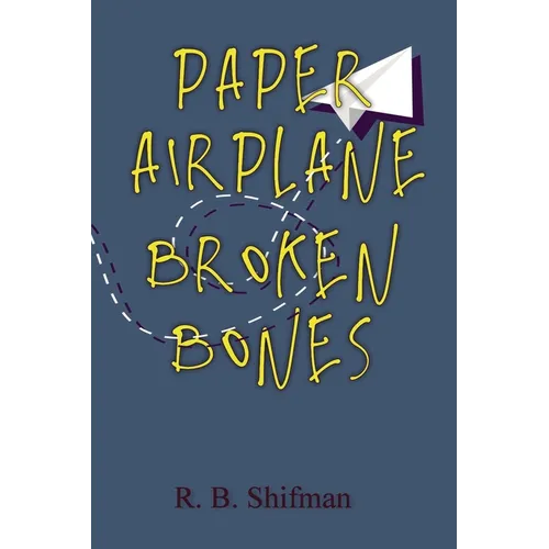 Paper Airplane, Broken Bones - Paperback