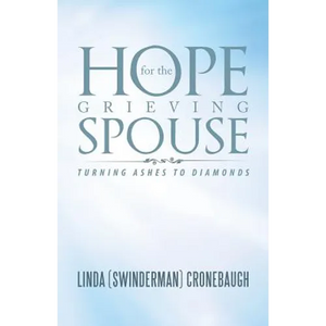Hope for the Grieving Spouse: Turning Ashes to Diamonds - Paperback