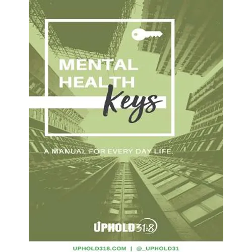Mental Health Keys: A Manual for Every Day Life. - Paperback
