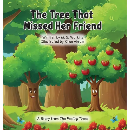 The Tree That Missed Her Friend - Hardcover