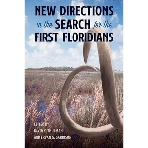 New Directions in the Search for the First Floridians - Hardcover