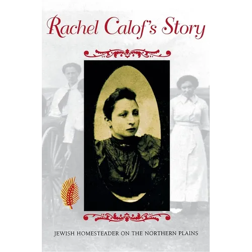 Rachel Calof S Story: Jewish Homesteader on the Northern Plains - Paperback