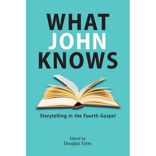What John Knows: Storytelling in the Fourth Gospel - Paperback