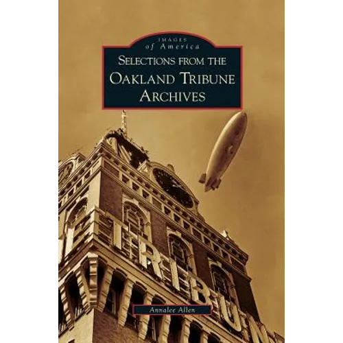 Selections from the Oakland Tribune Archives - Hardcover