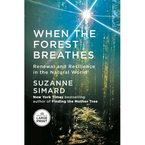 When the Forest Breathes: Renewal and Resilience in the Natural World - Paperback