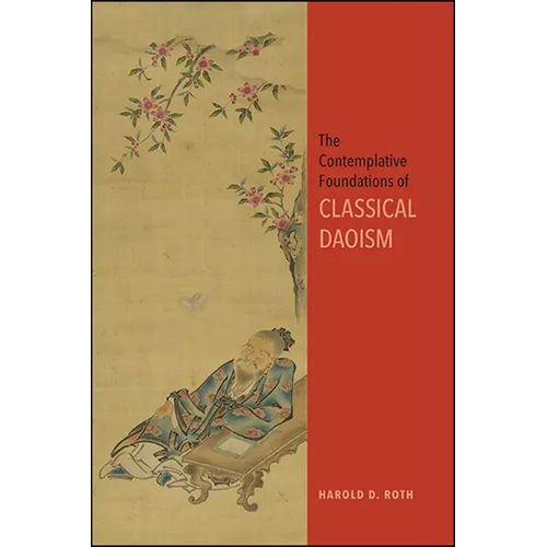 The Contemplative Foundations of Classical Daoism - Hardcover