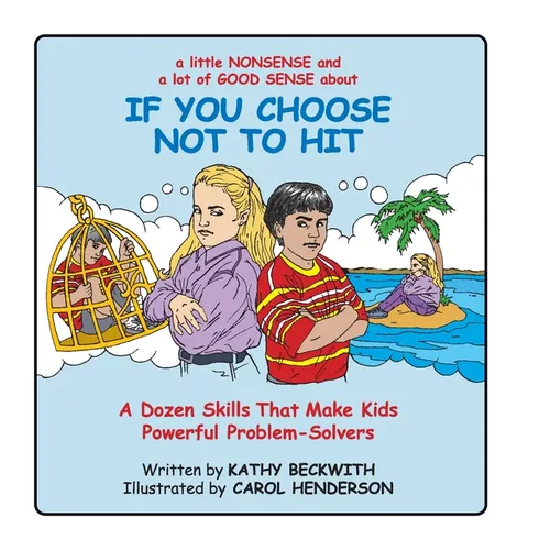 If You Choose Not to Hit: A Dozen Skills That Make Kids Powerful Problem-Solvers - Paperback