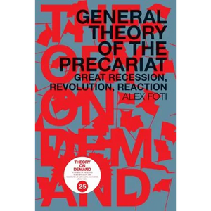 General Theory of the Precariat: Great Recession, Revolution, Reaction - Paperback