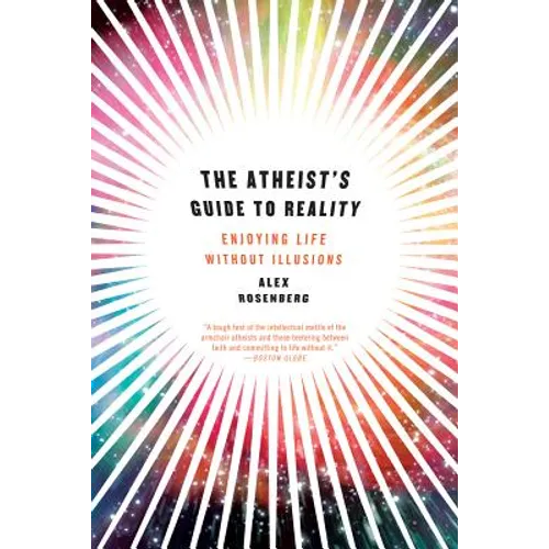Atheist's Guide to Reality: Enjoying Life Without Illusions - Paperback