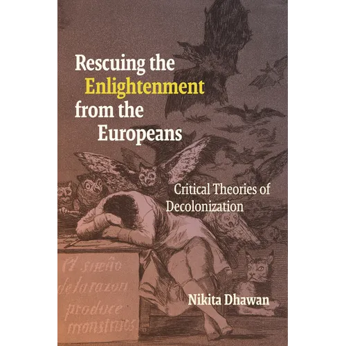 Rescuing the Enlightenment from the Europeans: Critical Theories of Decolonization - Paperback