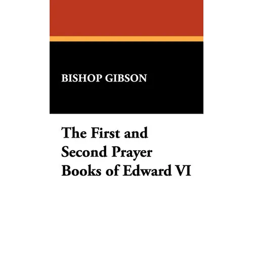 The First and Second Prayer Books of Edward VI - Hardcover