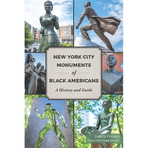 New York City Monuments of Black Americans: A History and Guide - Paperback