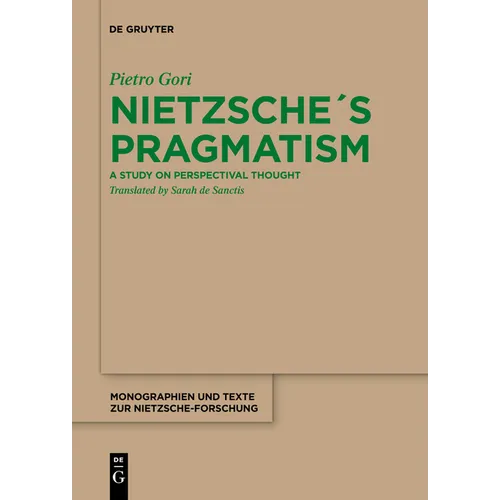 Nietzsche's Pragmatism: A Study on Perspectival Thought - Paperback