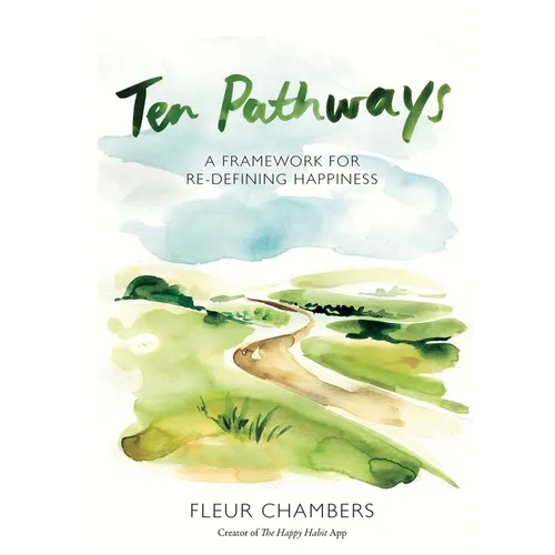 Ten Pathways: A framework for redefining happiness - Paperback