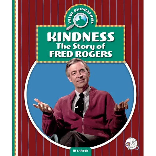 Kindness: The Story of Fred Rogers - Library Binding