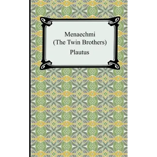 Menaechmi; Or, The Twin-Brothers - Paperback