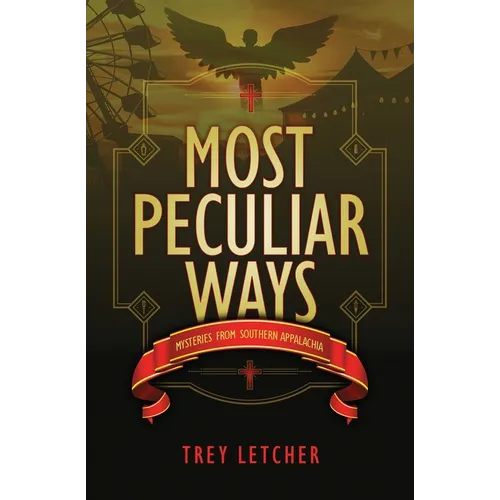 Most Peculiar Ways: Mysteries from Southern Appalachia - Paperback