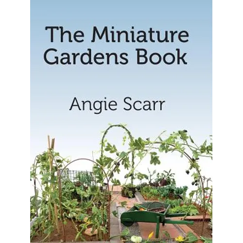 The Miniature Gardens Book - Paperback