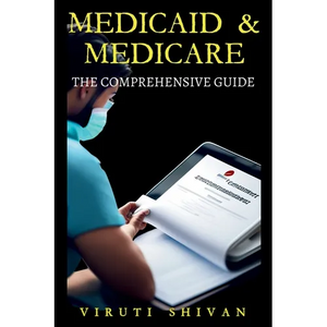 Medicaid & Medicare: The Comprehensive Guide - Paperback