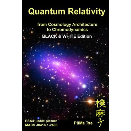 Quantum Relativity (Bw): From Cosmology Architecture to Chromodynamics - Paperback