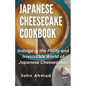 Japanese Cheesecake Cookbook - Paperback