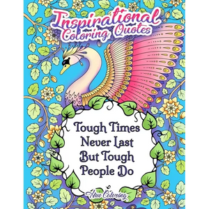 Tough Times Never Last Tough People Do Inspirational Coloring Quotes - Paperback